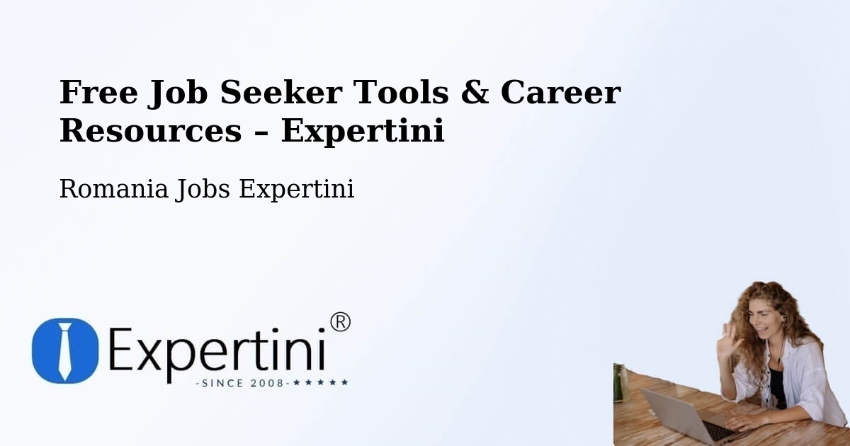 Free Job Seeker Tools & Career Resources – Becicherecu Mic - Becicherecu Mic, Romania Jobs Expertini