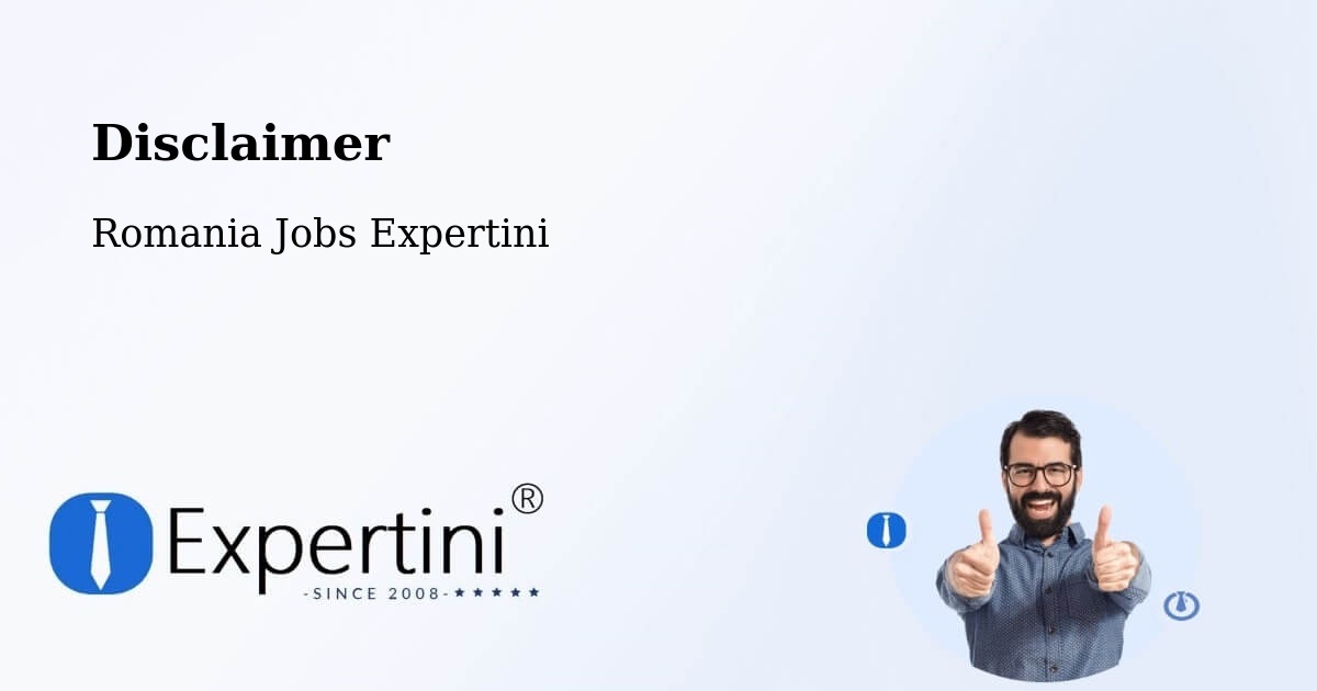 Disclaimer – Becicherecu Mic - Romania Jobs Expertini