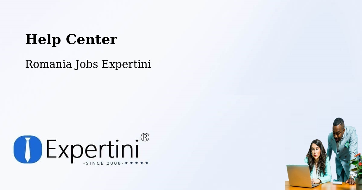 Help Center – Becicherecu Mic - Romania Jobs Expertini